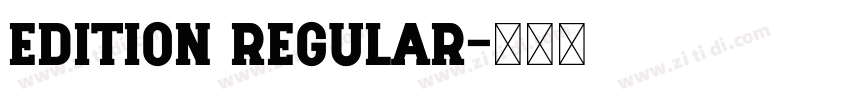 Edition Regular字体转换 Edition Regular字体转换